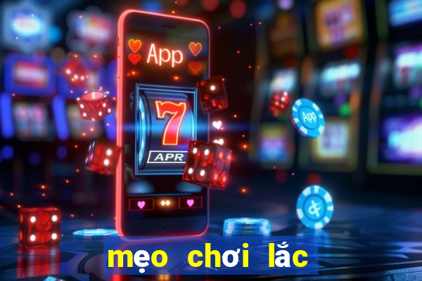 mẹo chơi lắc bầu cua