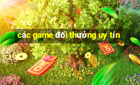 các game đổi thưởng uy tín