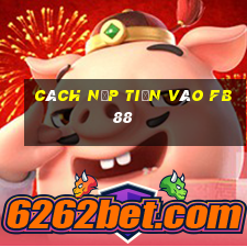 cách nạp tiền vào fb88