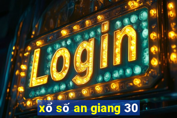 xổ số an giang 30