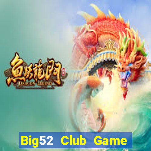 Big52 Club Game Bài 2022