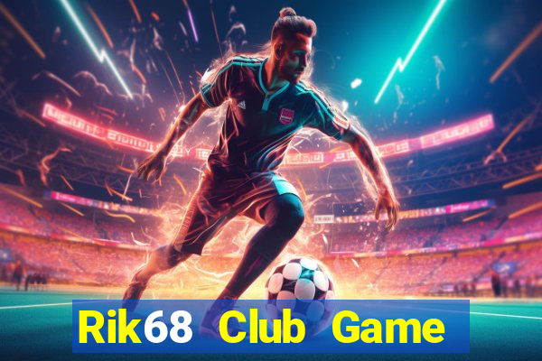 Rik68 Club Game Bài 96