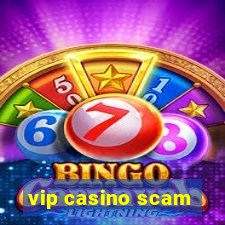 vip casino scam