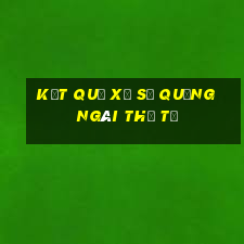 Kết quả xổ số quảng ngãi thứ tư