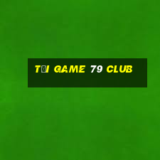 tai game 79 club