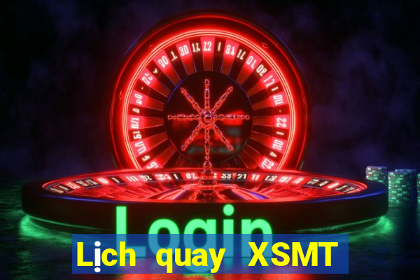 Lịch quay XSMT thứ hai