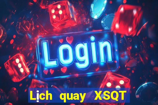 Lịch quay XSQT thứ tư