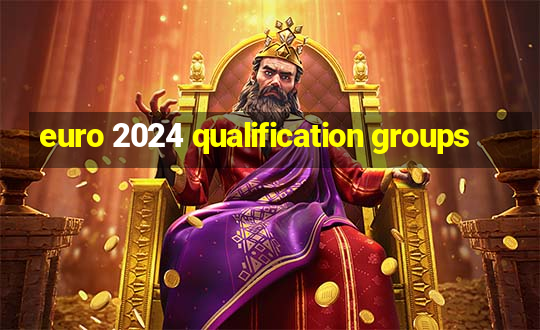 euro 2024 qualification groups