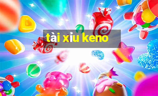 tài xỉu keno