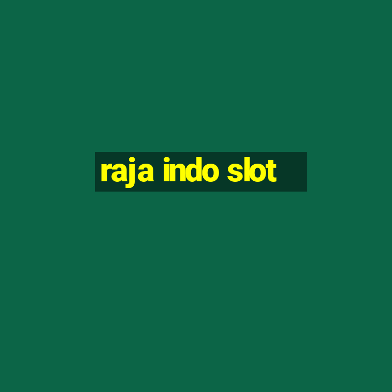 raja indo slot