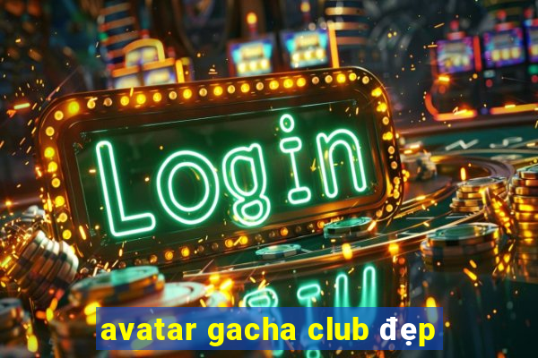 avatar gacha club đẹp