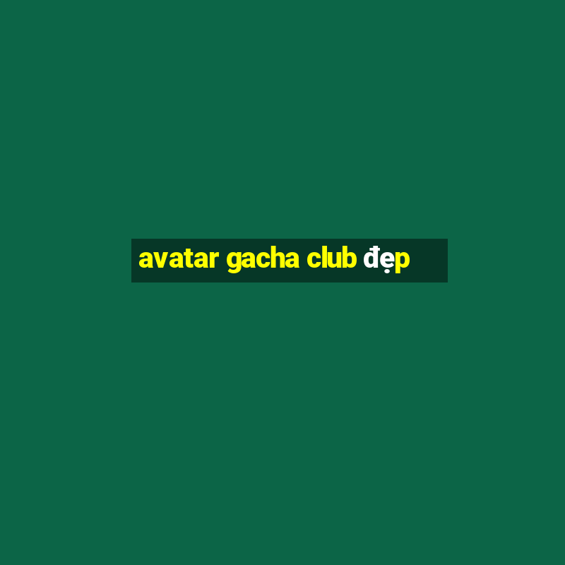 avatar gacha club đẹp