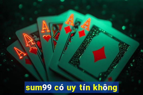 sum99 có uy tín không