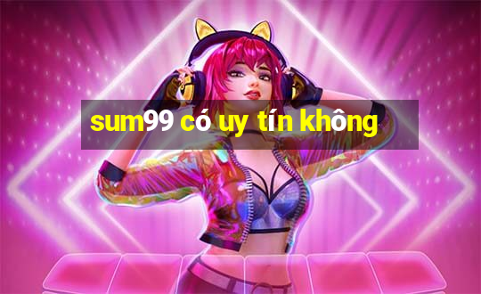 sum99 có uy tín không