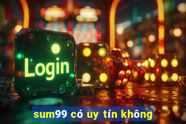 sum99 có uy tín không