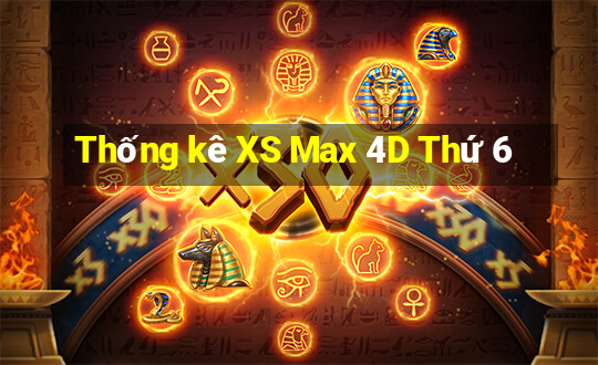 Thống kê XS Max 4D Thứ 6