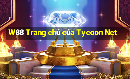 W88 Trang chủ của Tycoon Net