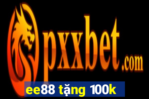 ee88 tặng 100k