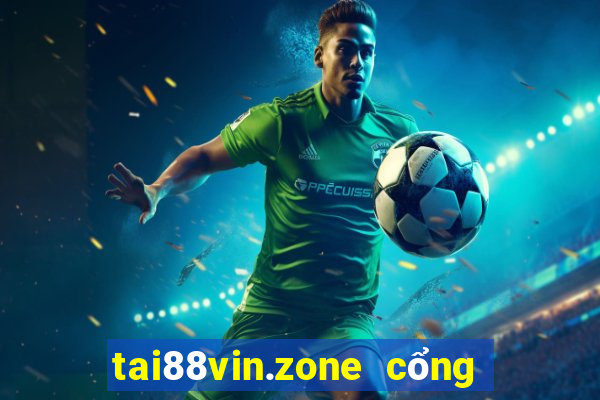 tai88vin.zone cổng game quốc tế