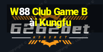 W88 Club Game Bài Kungfu