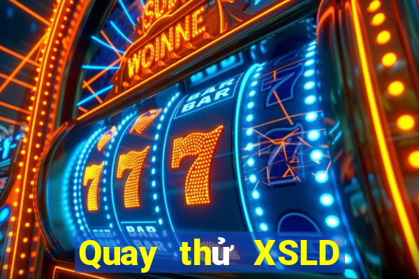 Quay thử XSLD ngày 27