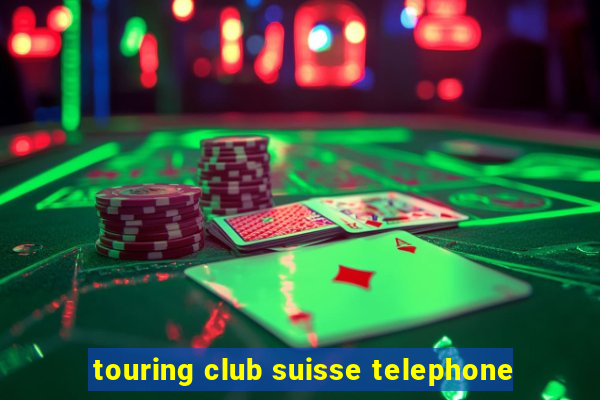 touring club suisse telephone