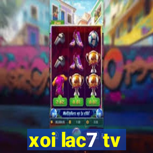 xoi lac7 tv