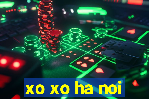 xo xo ha noi