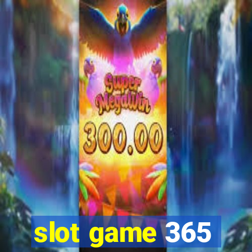 slot game 365