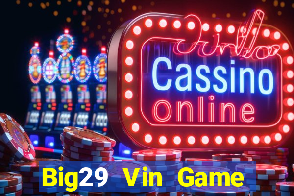 Big29 Vin Game Bài Xanh 9