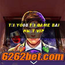 Tại Yo88 Tải Game Bài Nhất Vip