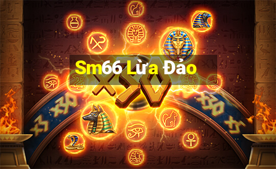 Sm66 Lừa Đảo