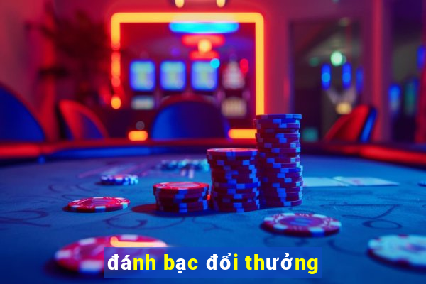 đánh bạc đổi thưởng