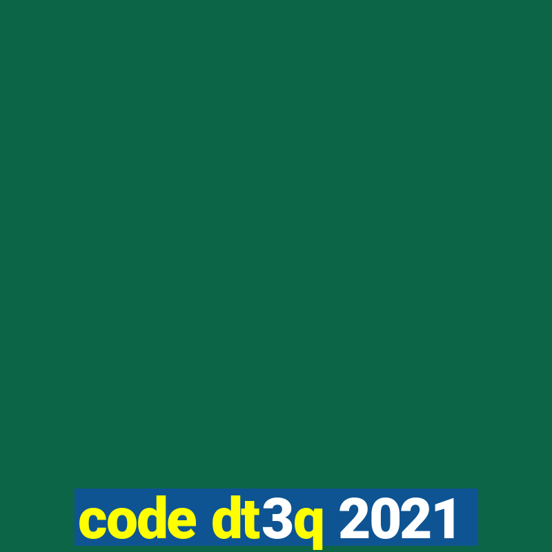 code dt3q 2021