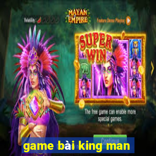 game bài king man