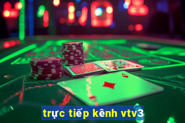 trực tiếp kênh vtv3