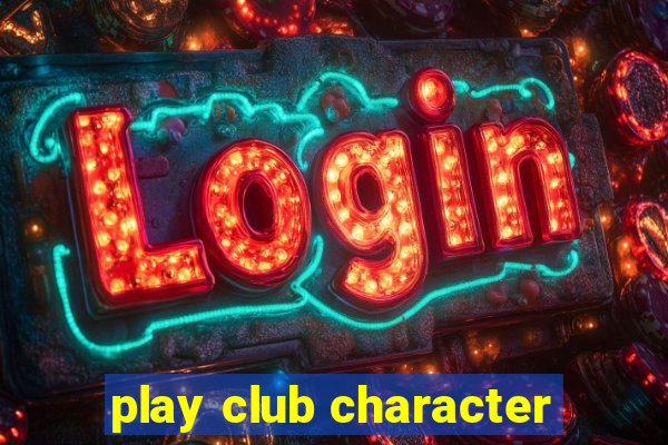 play club character