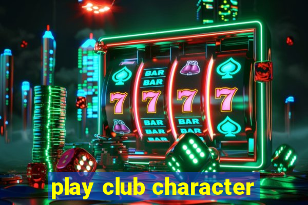 play club character