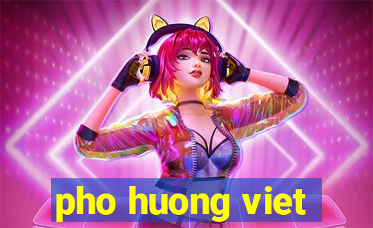 pho huong viet