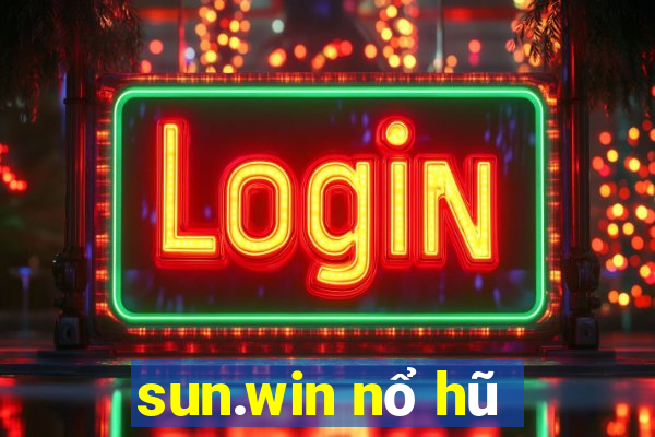 sun.win nổ hũ