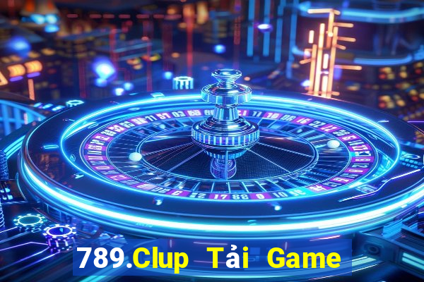 789.Clup Tải Game Bài Đổi Thưởng