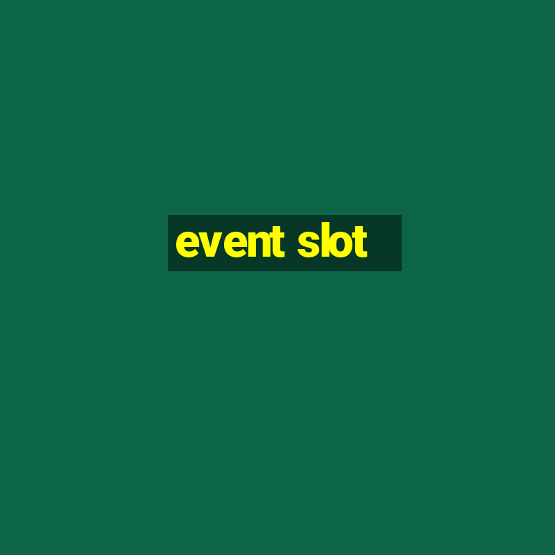 event slot