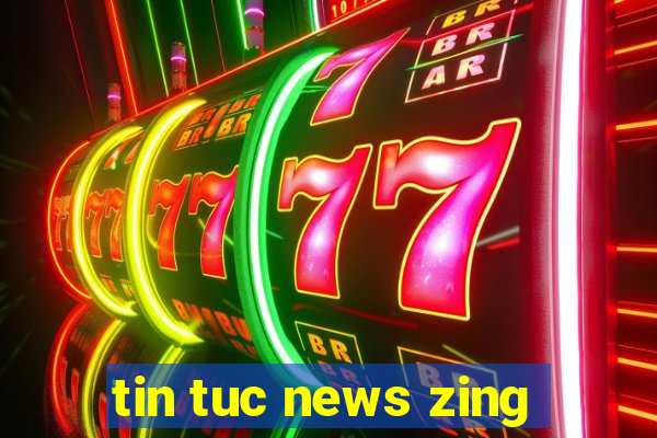 tin tuc news zing