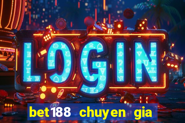 bet188 chuyen gia lan banh