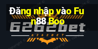 Đăng nhập vào Fun88 Boo