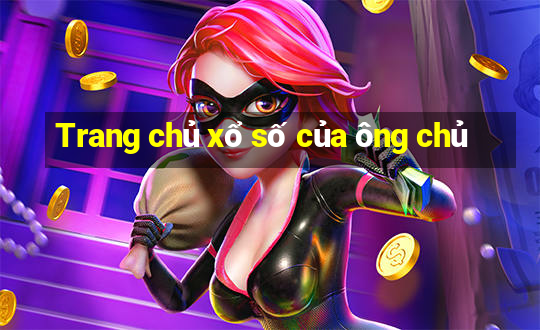 Trang chủ xổ số của ông chủ