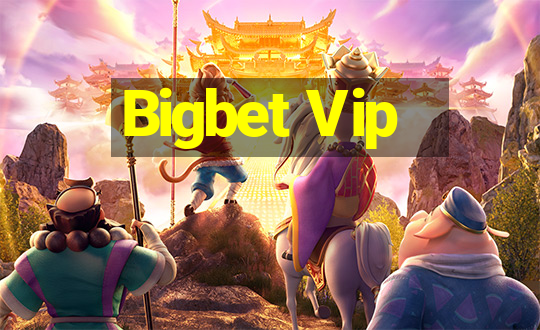 Bigbet Vip