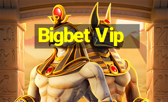 Bigbet Vip