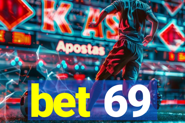 bet 69