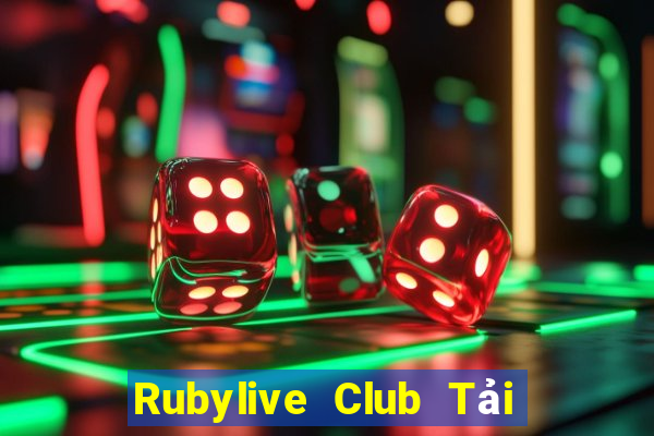 Rubylive Club Tải Game Bài Đổi Thưởng